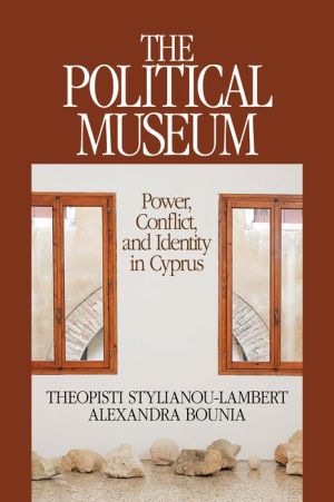 Political Museum: Power, Conflict, and Identity in Cyprus