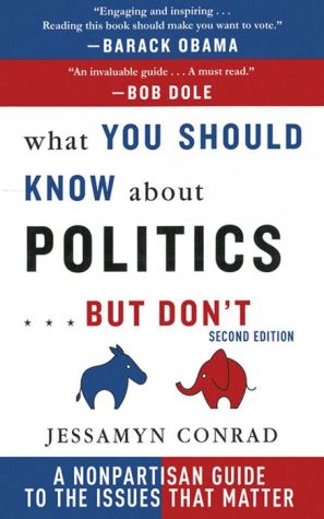 What You Should Know About Politics . . . But Don't: A Non-Partisan Guide to the Issues That Matter