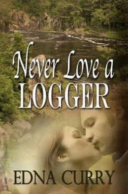 Never Love A Logger