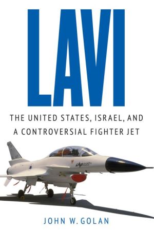 Lavi: The United States, Israel, and a Controversial Fighter Jet