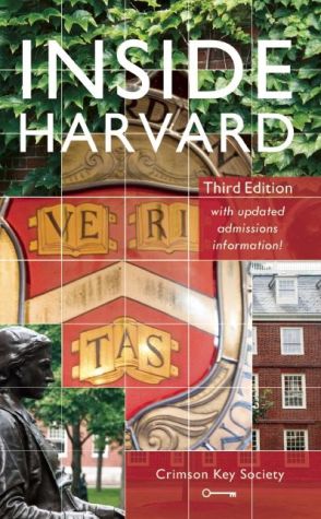 Inside Harvard: A Student-Written Guide to the History and Lore of America's Oldest University
