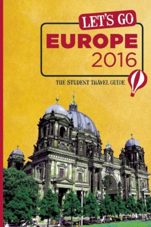 Let's Go Europe 2016: The Student Travel Guide