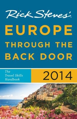 Rick Steves' Europe Through the Back Door 2014