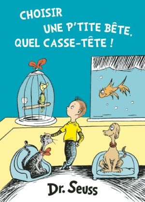 Je Veux une P'tite Bete: The French Edition of What Pet Should I Get?