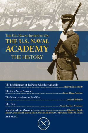 The U.S. Naval Institute on the U.S. Naval Academy: The History