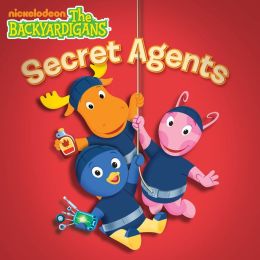 Secret Agents (The Backyardigans) By Nickelodeon Publishing ...