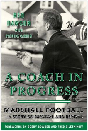 A Coach in Progress: Marshall Football--A Story of Survival and Revival