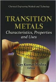 Transition Metals: Characteristics, Properties and Uses Andrey L. Stepanov