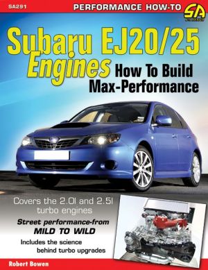 Subaru EJ20/25 Engines: How to Build Max Performance
