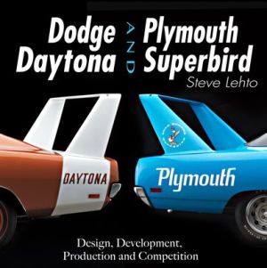 Dodge Daytona and Plymouth Superbird: Design, Development, Production and Competition