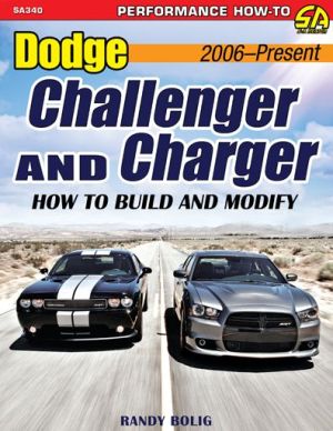 Dodge Challenger & Charger: How to Build and Modify 2006-Present
