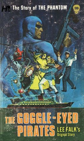 The Phantom: The Complete Avon Novels: Volume #10: The Goggle-Eyed Pirates!