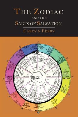 The Zodiac and the Salts of Salvation: Two Parts George W. CAREY