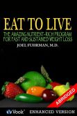Book Cover Image. Title: Eat to Live:  The Amazing Nutrient Rich Program for Fast and Sustained Weight Loss (Enhanced Edition), Author: Joel Fuhrman, M.D.