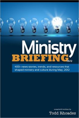 Ministry Briefing / May 2012