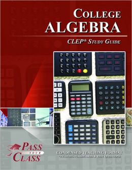 College Algebra CLEP Test Study Guide - PassYourClass by PassYourClass ...