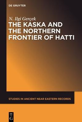 The Kaska and the Northern Frontier of Hatti