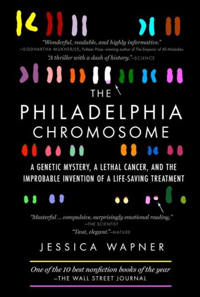 The Philadelphia Chromosome: A Mutant Gene and the Quest to Cure Cancer at the Genetic Level