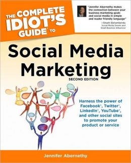 The Complete Idiot's Guide to Social Media Marketing: 2nd Edition by ...