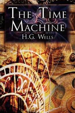 The Time Machine: H.G. Wells' Groundbreaking Time Travel Tale, Classic Science Fiction