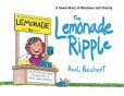 Book Cover Image. Title: The Lemonade Ripple:  A Sweet Story of Kindness and Charity, Author: Paul Reichert