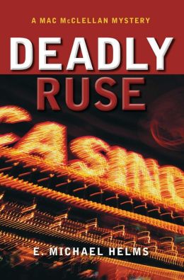 Deadly Ruse: A Mac McClellan Mystery