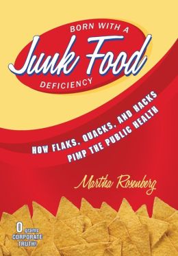 Born with a Junk Food Deficiency: How Flaks, Quacks, and Hacks Pimp the Public Health