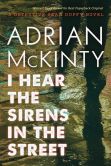 Book Cover Image. Title: I Hear the Sirens in the Street:  A Detective Sean Duffy Novel, Author: Adrian McKinty