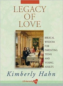 Legacy of Love: Biblical Wisdom for Parenting Teens and Young Adults