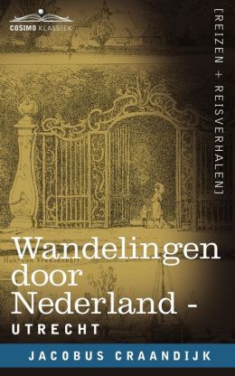 Wandelingen door Nederland: Utrecht