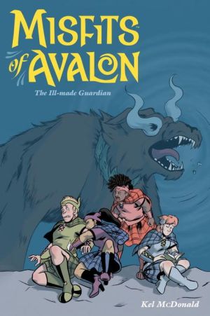 Misfits of Avalon Volume 2: The Ill-made Guardian