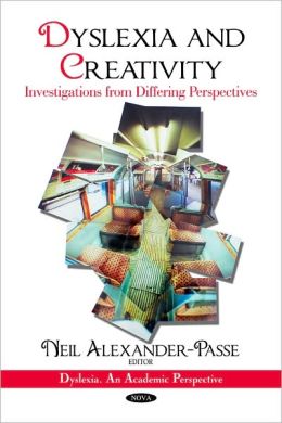 Dyslexia and Creativity: Investigations from Differing Perspectives