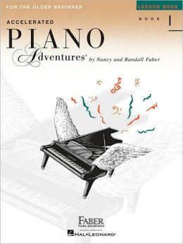 Accelerated Piano Adventures for the Older Beginner - Lesson Book 1, International Edition Nancy Faber and Randall Faber