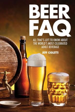 Beer FAQ: All That's Left to Know About The World's Most Celebrated Adult Beverage
