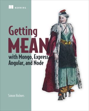 Getting MEAN with Mongo, Express, Angular, and Node
