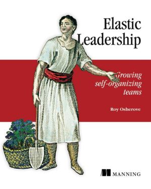 Book Elastic Leadership: Growing self-organizing teams