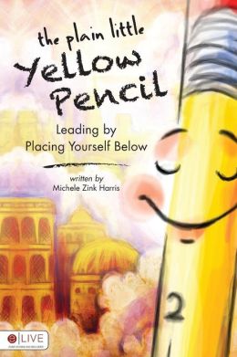 The Plain Little Yellow Pencil Michele Zink Harris