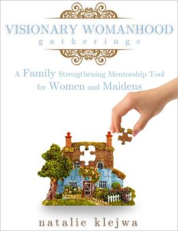 Visionary Womanhood Gatherings: A Family Strengthening Mentorship Tool for Women and Maidens