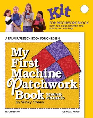 My First Machine Patchwork Book: Sewing Projects