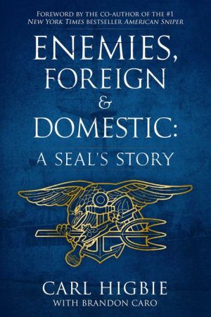Enemies, Foreign and Domestic: A SEAL's Story