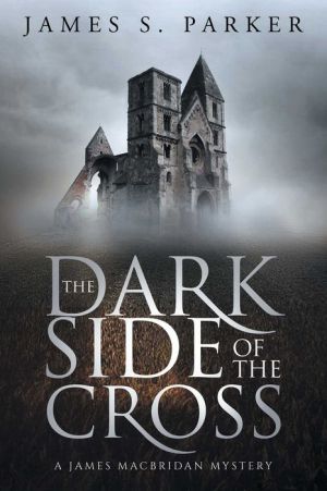 The Dark Side of the Cross: A James MacBridan Mystery