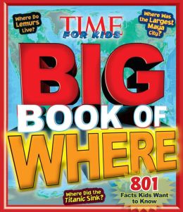 TIME for Kids Big Book of What Editors of Time for Kids Magazine