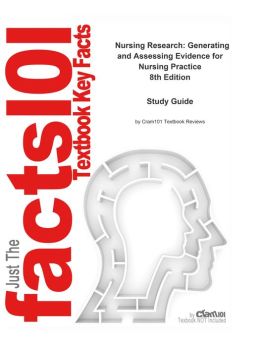 e-Study Guide for: Nursing Research: Generating and Assessing Evidence for Nursing Practice by Denise F Polit, ISBN 9780781794688