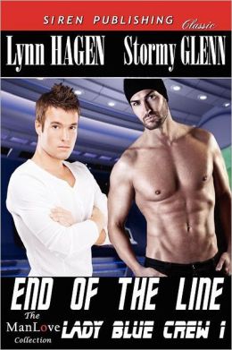 End of the Line [Lady Blue Crew 1] (Siren Publishing Classic ManLove) Stormy Glenn and Lynn Hagen