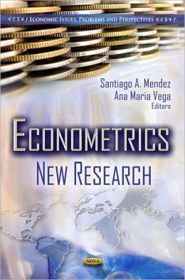 Econometrics: New Research Santiago A. Mendez and Ana Maria Vega