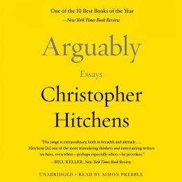 Arguably by christopher hitchens   read online   scribd