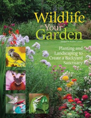 Wildlife in Your Garden: Creating a Backyard Sanctuary for Birds, Butterflies, Bees, and Bats