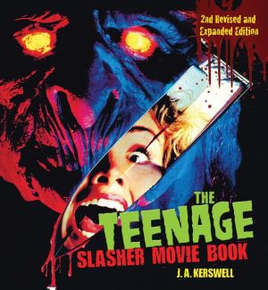 Book The Teenage Slasher Movie Book, 2nd Revised and Expanded Edition