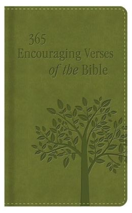 365 Encouraging Verses of the Bible: A Hope-Filled Reading for Every Day of the Year