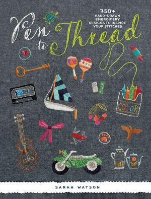 Pen To Thread: 750+ Hand-Drawn Embroidery Designs to Inspire Your Stitches!